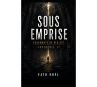 SOUS EMPRISE. Fragments de réalité protocole 17 Ouverture du 18”: “Le pire n’est pas de le voir. C’est de comprendre qu’il a toujours été là.”