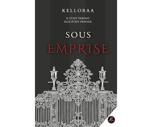 SOUS EMPRISE - KELLORAA: ROMAN - ÉDITIONS EL PADRINO NKMK
