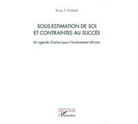 Sous-estimation de soi et contraintes au succès Un agenda d'action pour l'avancement africain - Bruno T. Mukendi - L'harmattan - broché - Essai