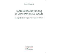 Sous-estimation de soi et contraintes au succès Un agenda d'action pour l'avancement africain - Bruno T. Mukendi - L'harmattan - broché - Essai