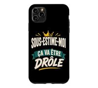 sous-ESTIME-Moi ÇA VA ÊTRE DRÔLE Coque pour iPhone 11 Pro Max