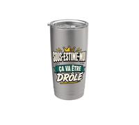 SOUS-ESTIME-MOI ÇA VA ÊTRE DRÔLE Gobelet isotherme en acier inoxydable double paroi