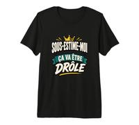 sous-ESTIME-Moi ÇA VA ÊTRE DRÔLE T-Shirt Haut de Gamme