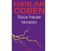 Sous haute tension Harlan Coben (Auteur), Roxane Azimi (Traduction)