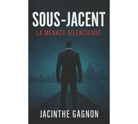 Sous-jacent: La menace silencieuse
