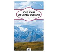 Sous l’aile du Grand Corbeau. De Seattle au détroit de Béring