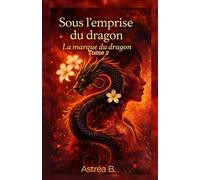 Sous l’emprise du dragon: La marque du dragon