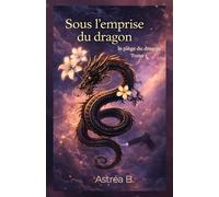 Sous l’emprise du dragon: Le piège du dragon