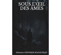Sous l’Œil des Âmes