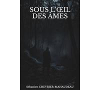 Sous l’Œil des Âmes