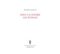 Sous la cendre les étoiles - Maurice Kamto - Obsidiane - broché - Poésie