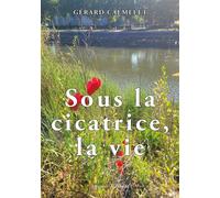 Sous la cicatrice, la vie Les mondes de Jeanne 2 - Gérard Calmelet - L'onde Eds De - broché - Témoignage