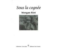 Sous La Cognée