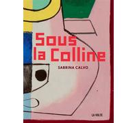 Sous la colline - Sabrina Calvo - La volte - broché - Roman