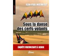 Sous la danse des cerfs-volants: Enquete virevoltante à Berck
