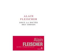 Sous La Dictée Des Choses