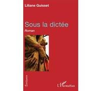 Sous la dictée Liliane Guisset (Auteur)