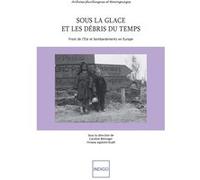 Sous la glace et les débris du temps Caroline Bérenger (Auteur), Viviana Agostini Ouafi (Auteur)