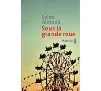 Sous la grande roue - Selva Almada - A.m. Metailie - broché - Roman