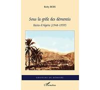 Sous la grêle des démentis – Récits d'Algérie (1948-1959) – L'Harmattan