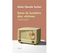 Sous la lumière des vitrines - Alain Claude Sulzer - Chambon Jacqueline - broché - Roman