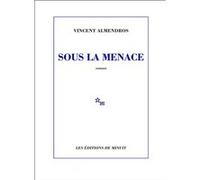 Sous la menace Vincent Almendros (Auteur)