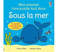 Sous la mer - Mon premier livre puzzle tout doux - Dès 1 an 4 puzzles 2 piecs - Fiona Watt - Usborne - cartonné - Jeux livres objets