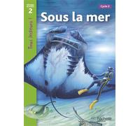 Sous la mer Niveau 2 - Tous lecteurs ! - Ed.2010
