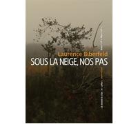 Sous la neige nos pas - Laurence Biberfeld - Manufacture De Livres - broché - Roman
