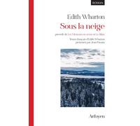 Sous la neige, précédé de Les Metteurs en scène et Le Bilan Textes français d'Edith Wharton - Jean Pavans - Arfuyen - broché - Roman