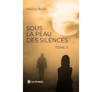 Sous la peau des silences: Tome II