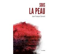Sous la peau - Jean-François Dumont - Academia Eds - broché - Roman