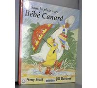 Sous la pluie avec Bébé Canard