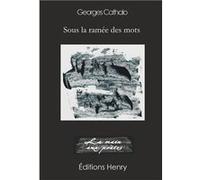 Sous la ramée des mots CATHALO Georges (Auteur)