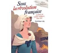 Sous la Révolution française Dominique Joly (Auteur)