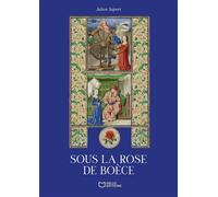 Sous la Rose de Boèce - Julien Sapori - Hello - broché - Roman