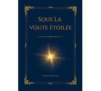 Sous la Voute Étoilée