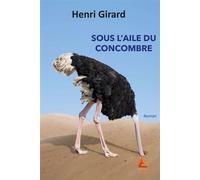 Sous l'aile du Concombre - Henri Girard - Anfortas Eds - broché - Roman