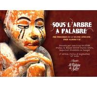 Sous L'arbre À Palabre - 700 Proverbes De La Sagesse Africaine Pour Aujourd'hui