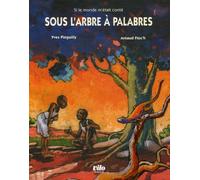 Sous l'arbre à palabres: Contes d'Afrique de l'Ouest
