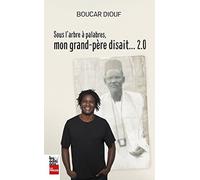 Sous l'Arbre a Palabres, Mon Grand-Pere Disait... 2.0