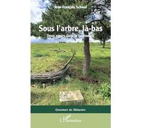 Sous l'arbre, là-bas: Deux soeurs dans la tourmente