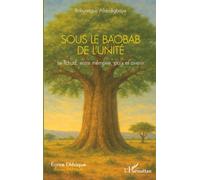 Sous le Baobab de l’Unité: Le Tchad, entre mémoire, paix et avenir