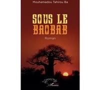 Mouhamadou Tahirou Ba – Sous le baobab – Roman – broché