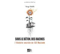 Sous le béton, des racines : L'Histoire secrète de SOS Racisme