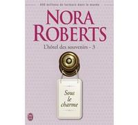Sous le charme Nora Roberts (Auteur), Maud Godoc (Traduction)