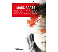 Sous le choc - Marc Raabe - Le Masque - broché - Roman