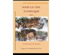 SOUS LE CIEL D'AFRIQUE: A la recherche des Gazelles