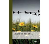 Sous le ciel de Kharkiv - Marielle Betyra - Publibook - broché - Roman