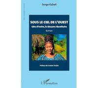 Sous le ciel de l'ouest – Côte d'Ivoire, le désastre identitaire – Roman – L'Harmattan